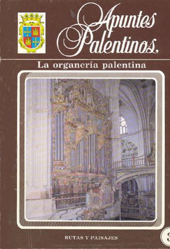 APUNTES PALENTINOS LA ORGANERÍA PALENTINA