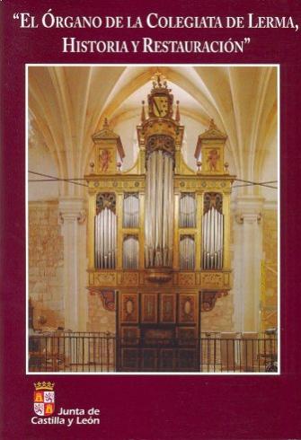 EL ÓRGANO DE LA COLEGIATA DE LERMA HISTORIA Y RESTAURACIÓN
