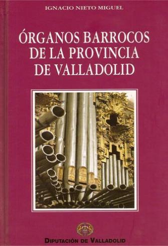 ÓRGANOS BARROCOS DE LA PROVINCIA DE VALLADOLID